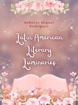 cover image of Latin American Literary Luminaries